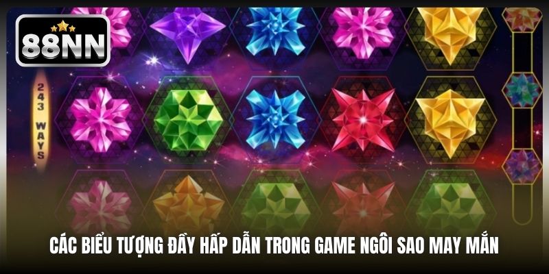 Các biểu tượng đầy hấp dẫn trong game Ngôi Sao May Mắn 