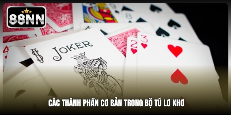 Các thành phần cơ bản trong bộ tú lơ khơ