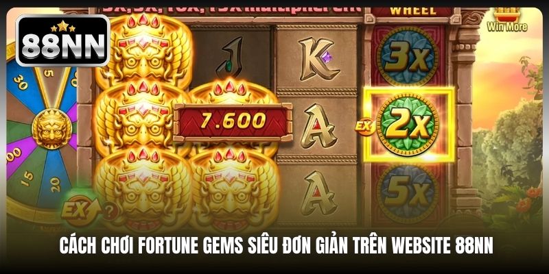 Cách chơi Fortune Gems siêu đơn giản trên website 88NN
