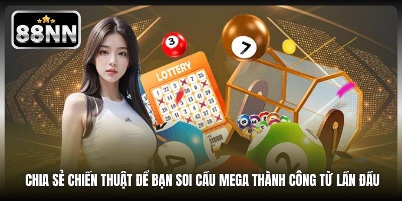 Chia sẻ chiến thuật để bạn soi cầu Mega thành công từ lần đầu