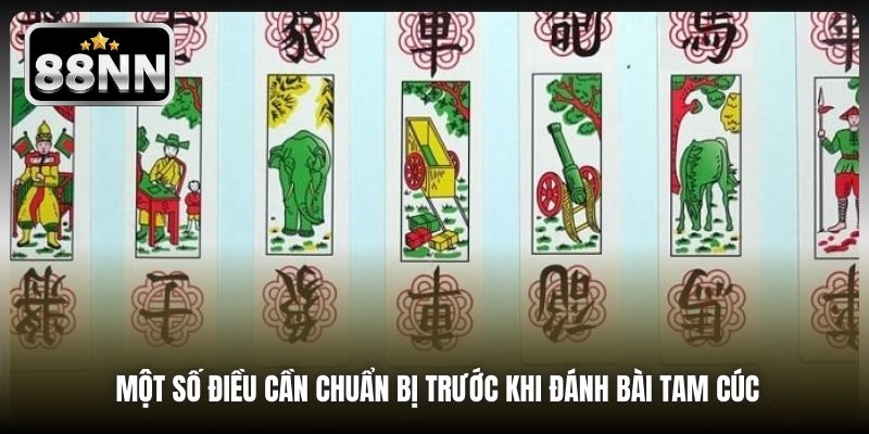 Một số điều cần chuẩn bị trước khi đánh bài tam cúc