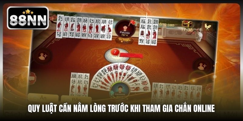 Quy luật cần nằm lòng trước khi tham gia Chắn online 