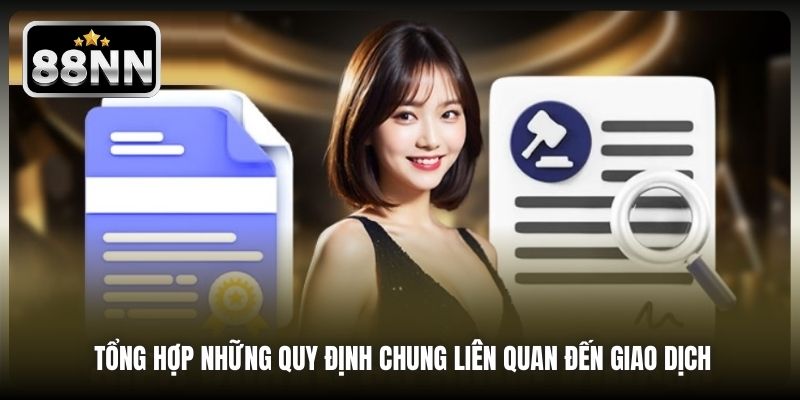 Tổng hợp những quy định chung liên quan đến giao dịch