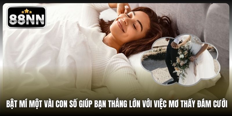 Bật mí một vài con số giúp bạn thắng lớn với việc mơ thấy đám cưới