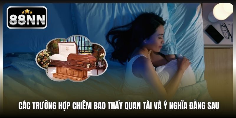 Các trường hợp chiêm bao thấy quan tài và ý nghĩa đằng sau