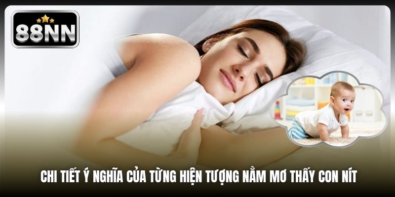 Chi tiết ý nghĩa của từng hiện tượng nằm mơ thấy con nít